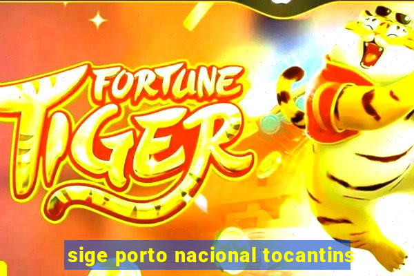 sige porto nacional tocantins