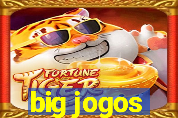 big jogos