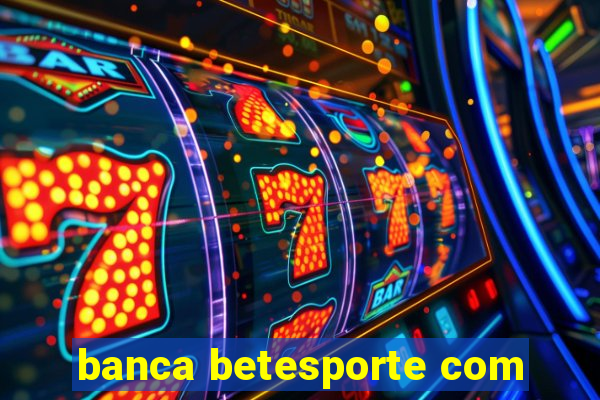 banca betesporte com