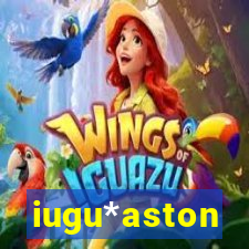 iugu*aston