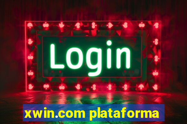 xwin.com plataforma