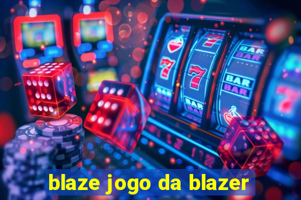 blaze jogo da blazer