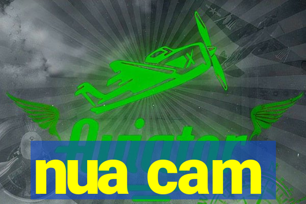 nua cam