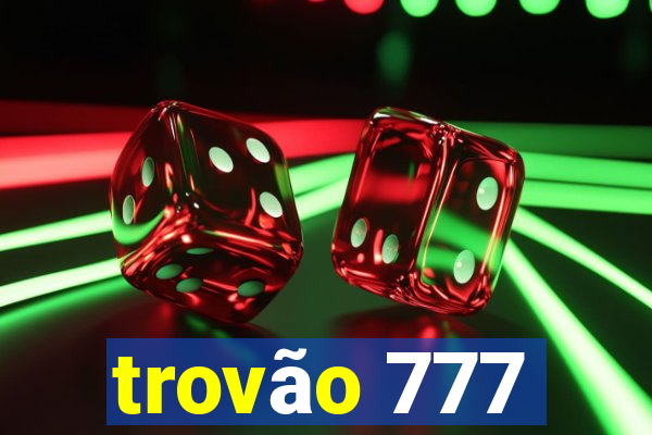 trovÃ£o 777
