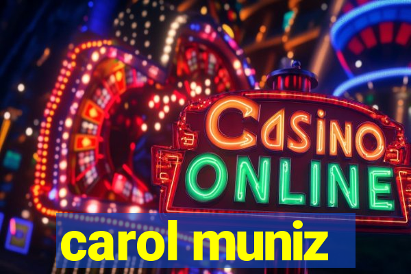 carol muniz