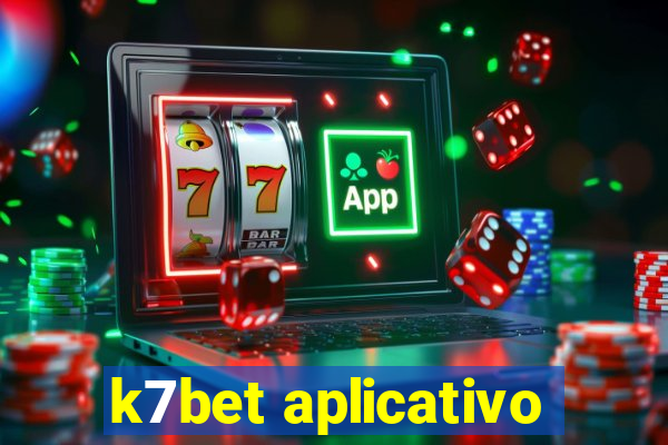 k7bet aplicativo