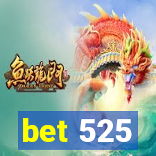bet 525
