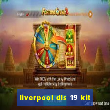 liverpool dls 19 kit