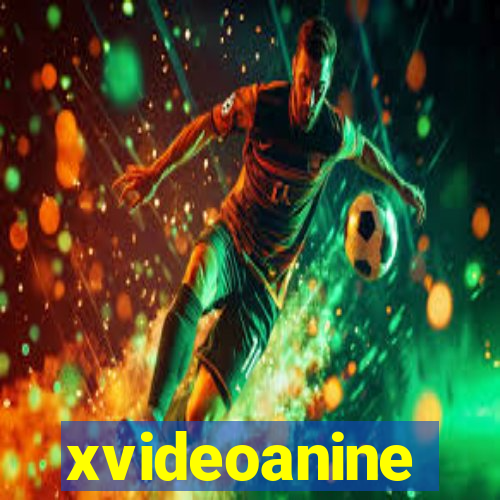 xvideoanine