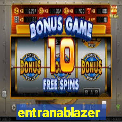 entranablazer
