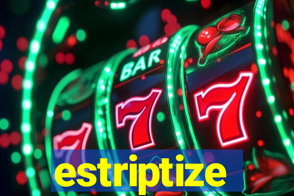 estriptize