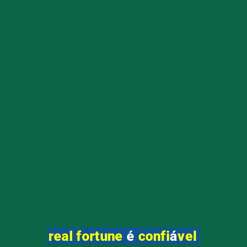 real fortune Ã© confiÃ¡vel