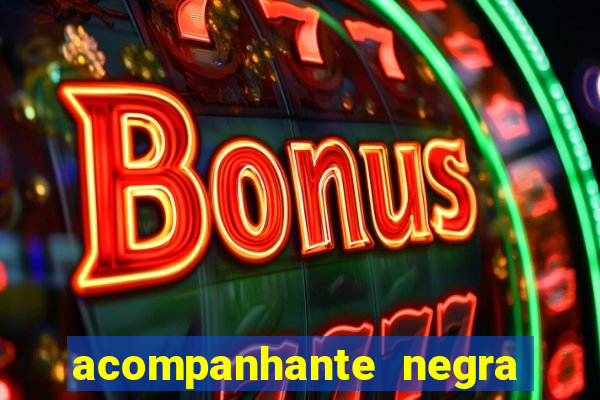 acompanhante negra s o paulo