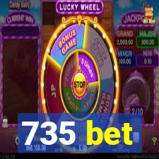 735 bet