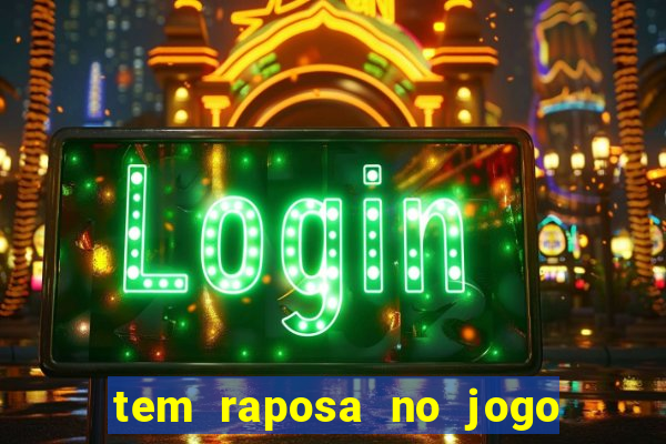 tem raposa no jogo do bicho