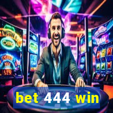 bet 444 win