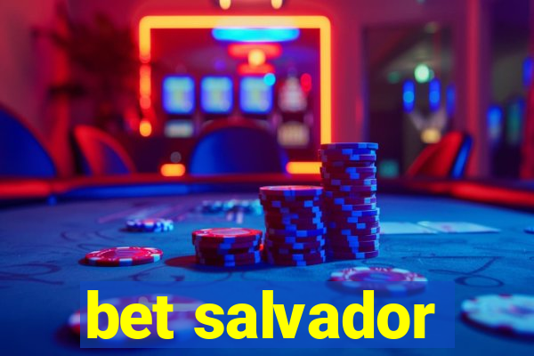 bet salvador