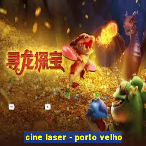 cine laser - porto velho