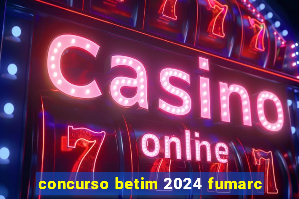 concurso betim 2024 fumarc
