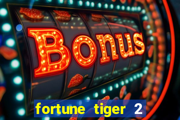 fortune tiger 2 demo grÃ¡tis