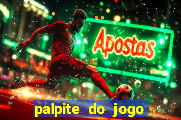 palpite do jogo aberto de hoje