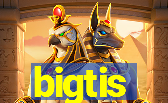 bigtis