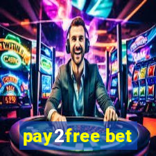 pay2free bet