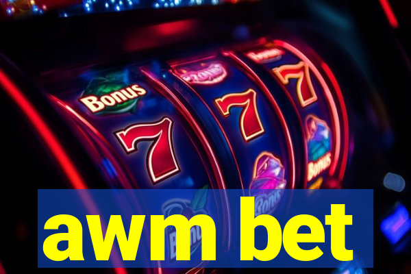awm bet