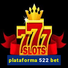 plataforma 522 bet