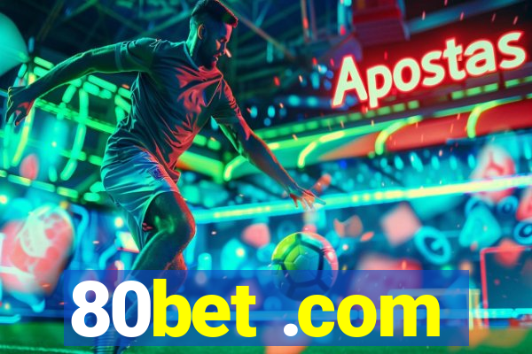 80bet .com