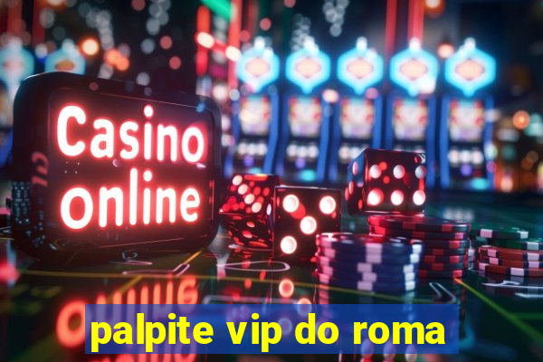 palpite vip do roma
