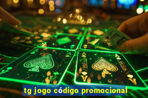 tg jogo cÃ³digo promocional