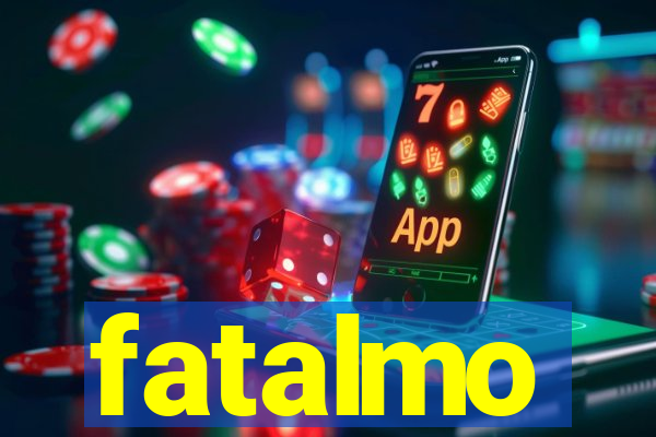 fatalmo