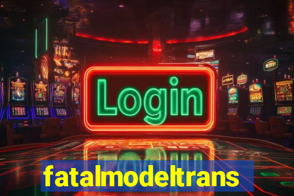fatalmodeltransex
