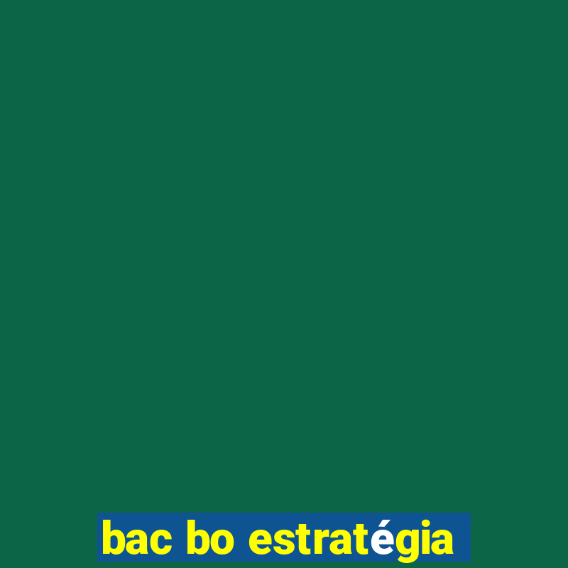 bac bo estratÃ©gia