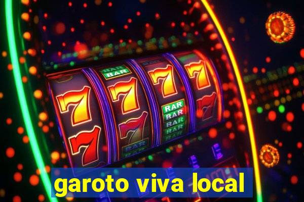 garoto viva local