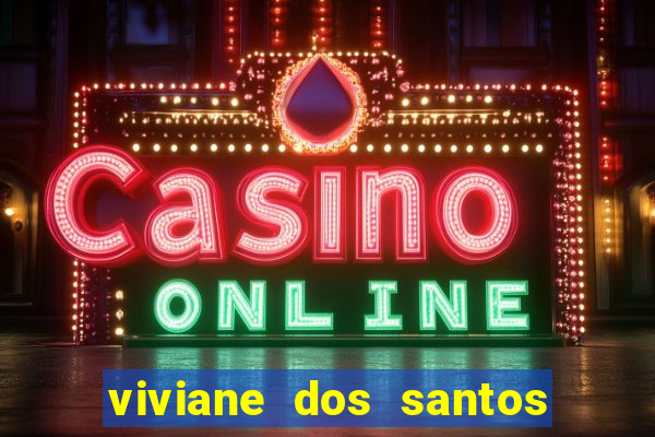 viviane dos santos barbosa biografia
