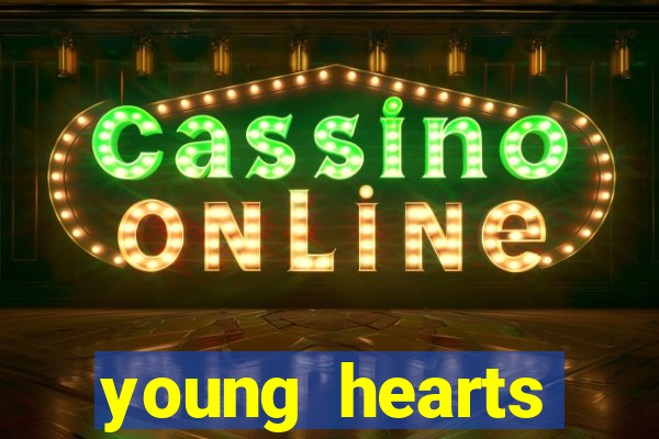 young hearts assistir 2024