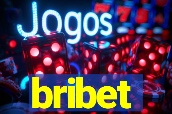 bribet