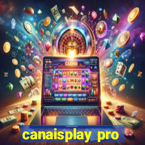 canaisplay pro