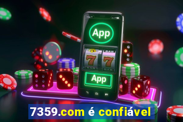 7359.com Ã© confiÃ¡vel