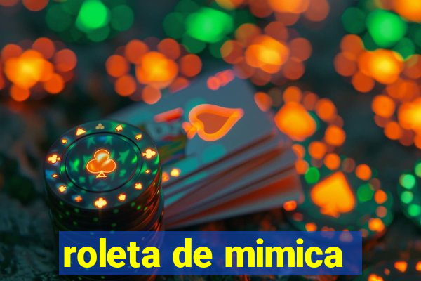 roleta de mimica