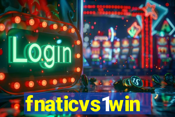 fnaticvs1win