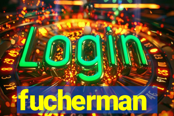 fucherman