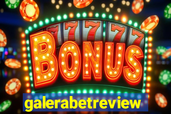 galerabetreview
