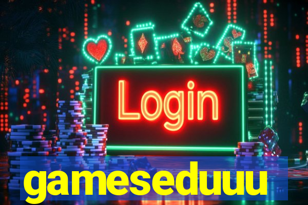 gameseduuu