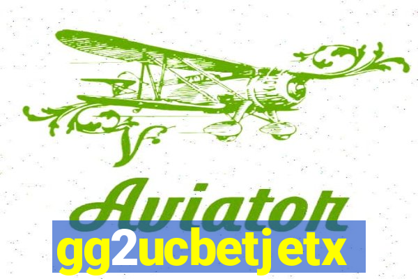 gg2ucbetjetx