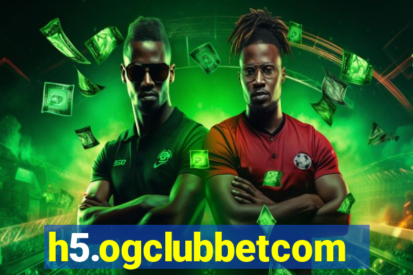 h5.ogclubbetcom