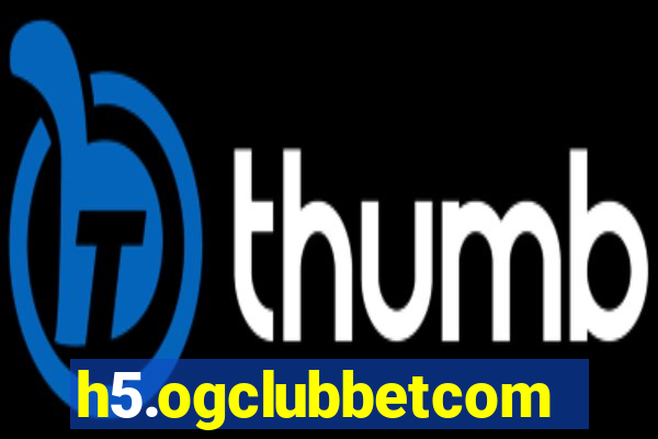 h5.ogclubbetcom
