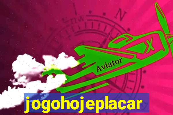 jogohojeplacar